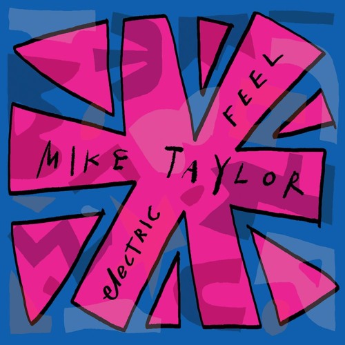 Stream Electric Feel by MIKE TAYLOR Listen online for free on SoundCloud