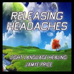 Releasing Headaches Light Language Healing Sample