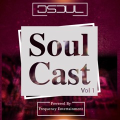 Soul Cast Vol 1 | Dj D Soul