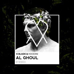 Kblade X Hoodini - Al Ghoul