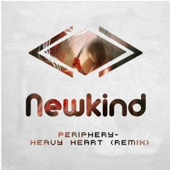 Periphery - Heavy Heart (Newkind x Skybreak Remix) [BUY = FREE DL]