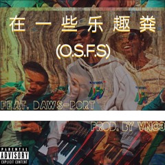 O.S.F.S. [On Some Fun S***] feat. Daws-Port (Prod. VNC3)