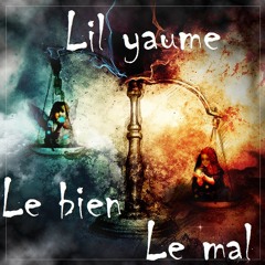 Lil yaume - Le bien et le mal