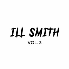 Ill Smith - Vol. 3
