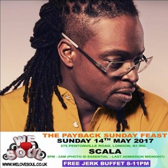 WE LOVE SOUL PAYBACK FEAST - SUN MAY 14th @ SCALA