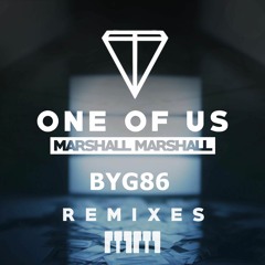 Marshall Marshall - One Of Us (BYG86 Remix)