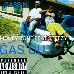 MONEY BONE x STEEZY 3 - GAS OUT