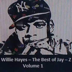 DJ Willie Hayes - The Best of Jay - Z  Volume 1