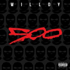 Willdy - 500 ( Prod by Lenox )