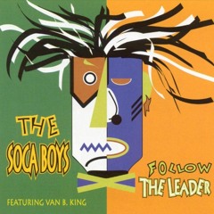 Soca Boys - Follow The Leader (MastaBuizness Edit)