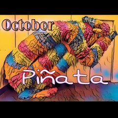 Octobor - Pinata Prod. Young+Taylor