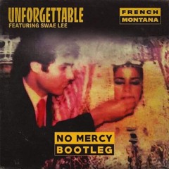 French Montana - Unforgettable Feat. Swae Lee ( NO MERCY BOOTLEG )