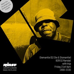 Rinse FM Podcast - Diemantle (DJ Die & Dismantle) B2B DJ Randall - 21 April 2017