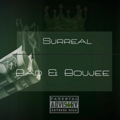 BAD AND BOUJEE- Migos ft Lil Uzi Vert (SurrealMix)
