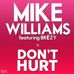 Mike Williams ft. Brëzy - Don't Hurt [High Quality] (OUT NOW!)