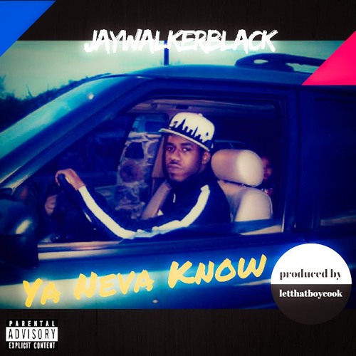 Jaywalkerblack - Ya Neva Know(Prod. Letthatboycook)Now on iTunes & Spotify