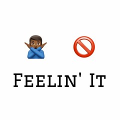 Feelin' It (Prod. By REAL RANDZ)