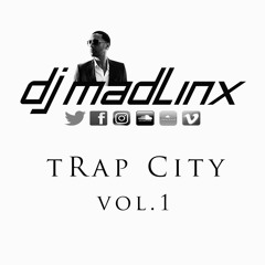 DJ Mad Linx - tRap City v.1