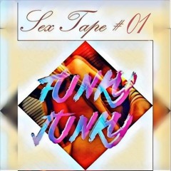 Funky Junky - Sex Tape #01