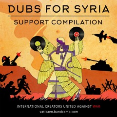 SOOM T & JEAN-PAUL DUB - No more War version 2 - Dubs for Syria Compilation