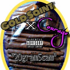 +++20GramScam by Gold Saint [P. Courage]+++