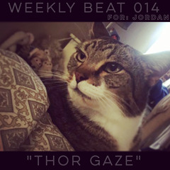 Weekly Beat 014 (Thor Gaze)