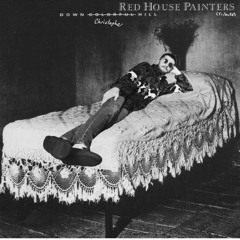 Down Christopher Hill (Red House Painters)