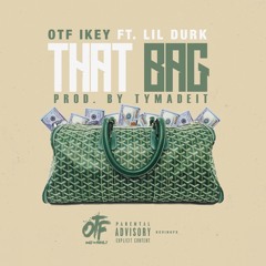 OTF Ikey - That Bag Ft. Lil Durk