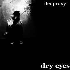 dry eyes (prod. chambers)