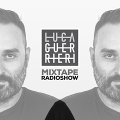 Luca Guerrieri - Mixtape Radio Show 082