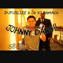 JohnnyDang!!(Prod.MubzGotBeats) Ft. OG YoungMack - Dutchiiee
