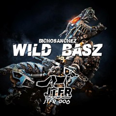 BICHOSANCHEZ - WILDBASZ (JTFR 006) [OUT NOW SPOTIFY]
