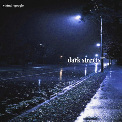 Dark Streets