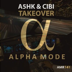 A5HK & CIBI - TAKEOVER