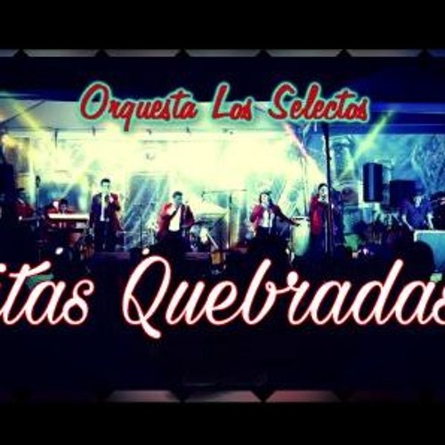 Alitas Quebradas (DRA) - Los Selectos Orquesta 2017