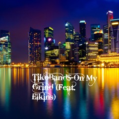 Tiko Band$ - On my grind (Feat. Elkinz) [Prod. Ant Beatz]