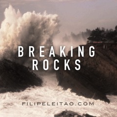 Breaking Rocks [orchestral, epic]