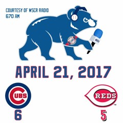 April 21, 2017 - Cubs 6, Reds 5