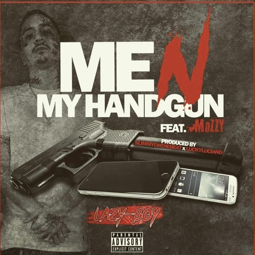Lazy Boy Ft. Mozzy - Me N My Handgun(Produced By:LuckyLuciano X SlimmyOnTheBeat