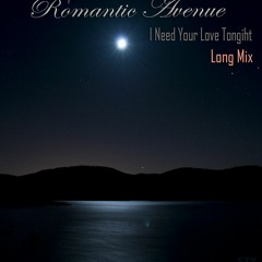 Romantic Avenue - I Need Your Love Tonight (Extended Version)