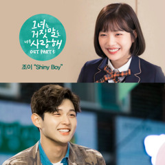 Joy -  Shiny Boy (The Liar and His Lover OST Part 5)