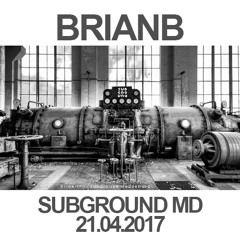 BRIANB DJ Set @ Subground Magdeburg 21.04.2017