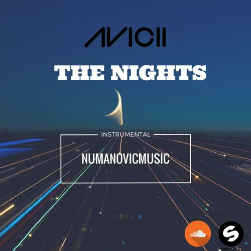 Stream Avicii nights instrumental (FREE DOWNLOAD) by numanovicmusic |  Listen online for free on SoundCloud
