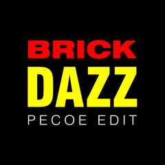 Brick - Dazz (Pecoe Edit)