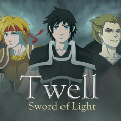 Twell: Sword of Light (Fantasy); "A Journey That Lies Ahead..." ~Main Titles~