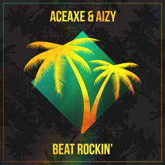 Premiere: Aceaxe x AIZY - Beat Rockin' (Original Mix)