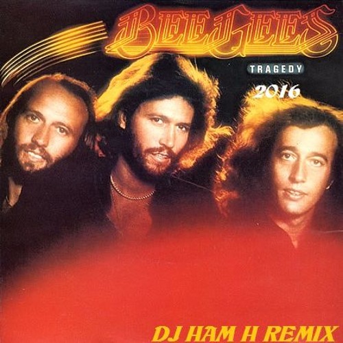 Bee Gees - Tragedy 2016 (Dj H∀M H Remix)