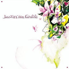 Nack - Naushikarekuiemu 'Jazzin For Ghibli'