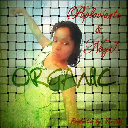 Organic - Paploviante & NayJ.