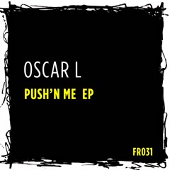 FR031 : Oscar L - No Name (Original Mix)